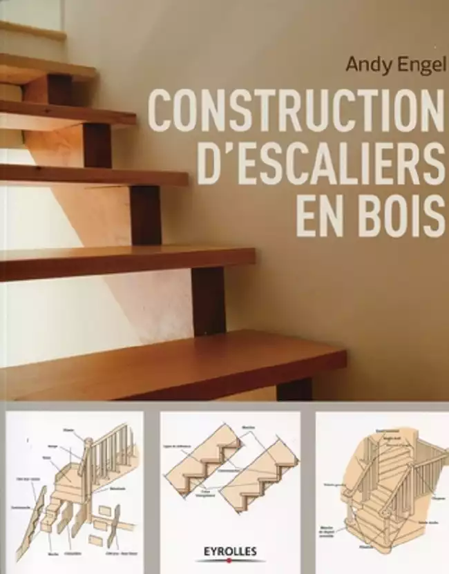 Construction d'escaliers en bois, Andy Engel