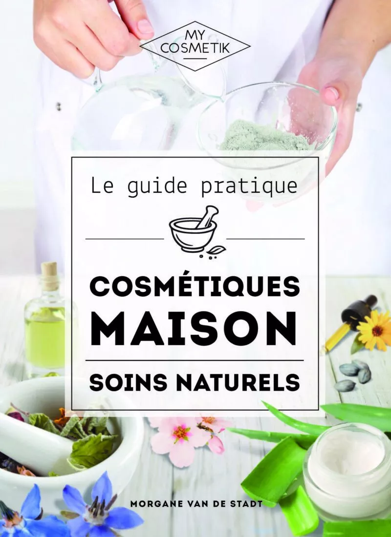 My Cosmetik - livre pour réaliser ses cosmétiques maison